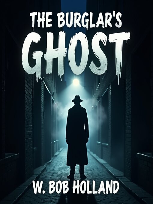 Title details for The Burglar's Ghost by W. Bob Holland - Available